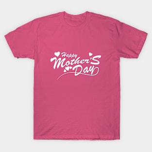 Happy Morher's Day T-Shirt T-Shirt